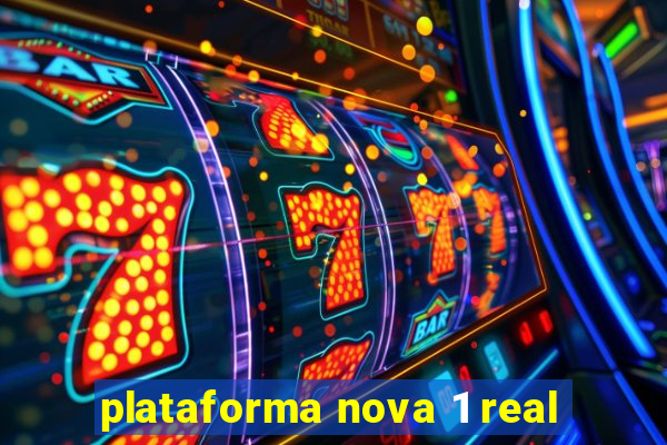 plataforma nova 1 real